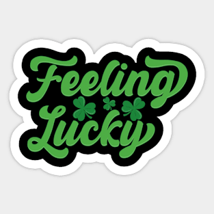 Feeling Lucky Vibes Positive Slogan Funny Irish Saint Patrick's Day Sticker